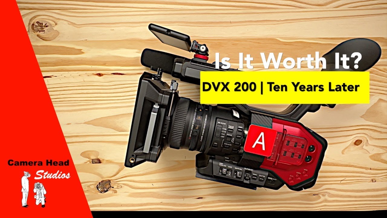Is It Worth It? | DVX 200 10yrs later
