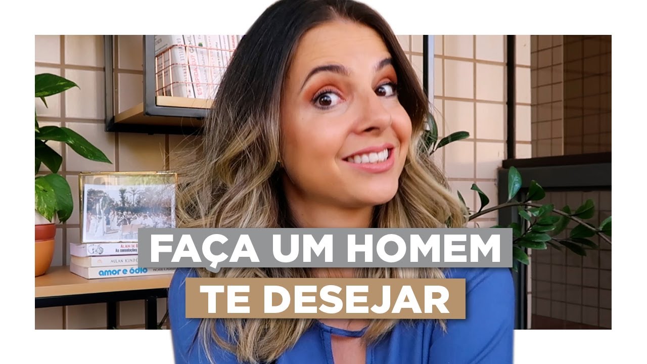 3 Técnicas Infalíveis Para um Homem te Desejar | Especialista em Conquista | Luiza Vono