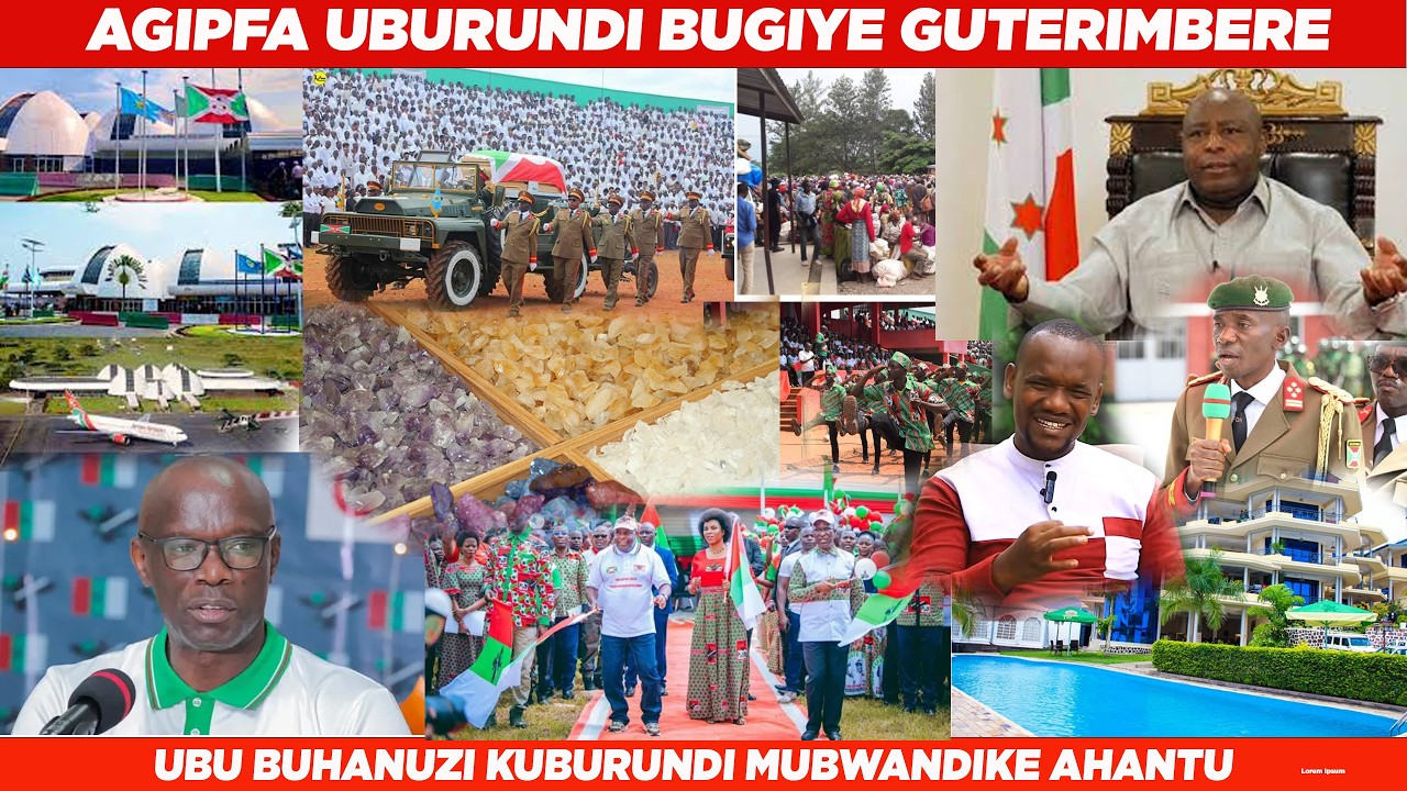 AGIPFA UBURUNDI BUGIYE GUTERA IMBERE UBU BUHANUZI KUBURUNDI MUBWANDIKE IBINTU 8 BIGIYE KUBA IBURUNDI