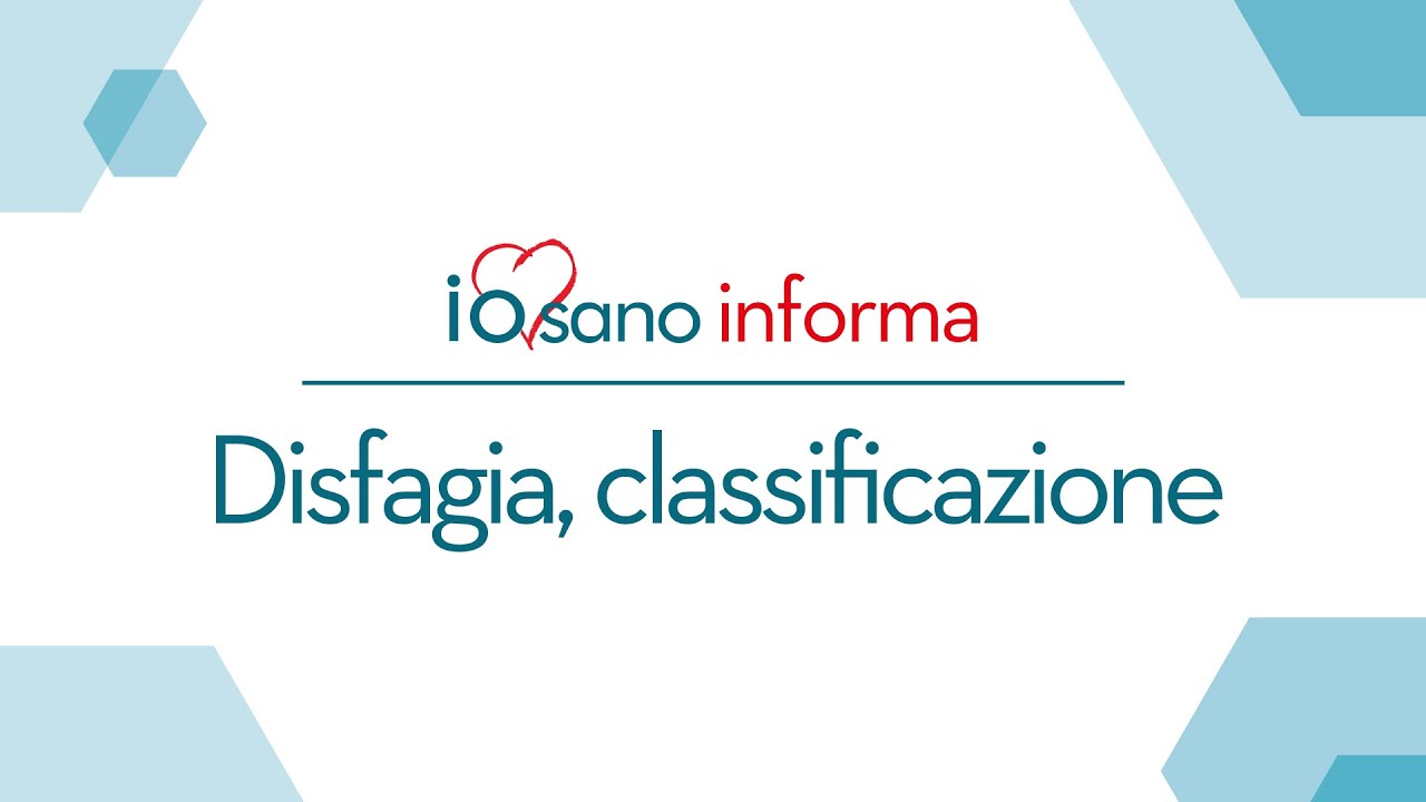 IOSANOINFORMA | Disfagia, classificazione