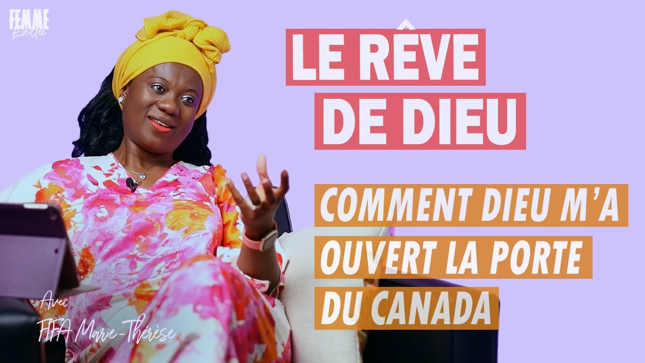 Le rêve de Dieu | Témoignage sur comment Dieu m'a ouvert la porte du Canada