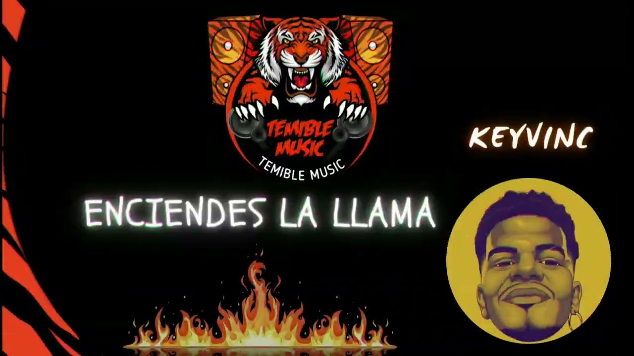 Enciende La llama - keyvin c ( Temible Music) Audio Original