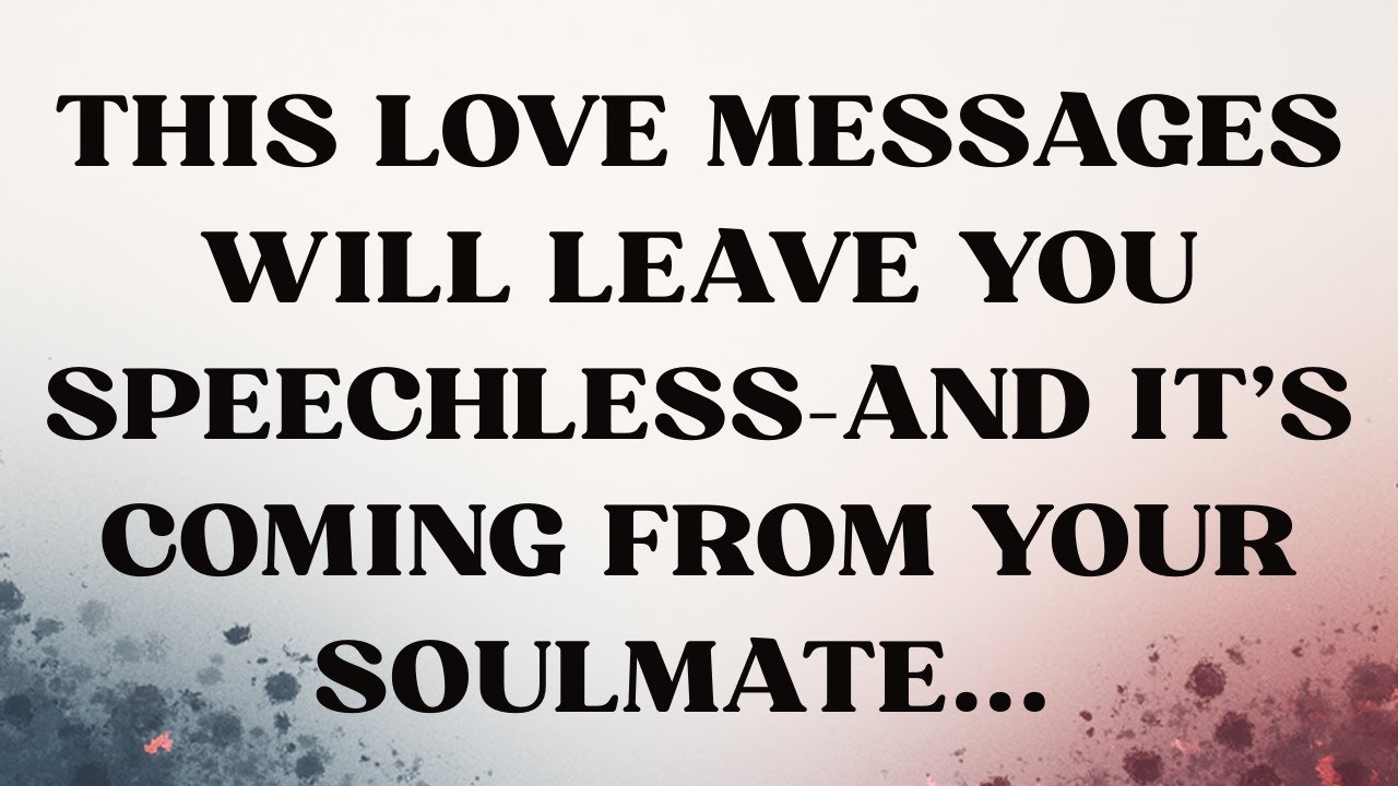 God Says: This Love MESSAGES Will Leave You Speechless—And It’s Coming From Your Soulmate...