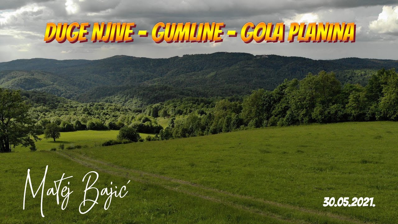 Matej Bajić - Prijedor - Kozara - Duge njive - Gumline - Gola planina