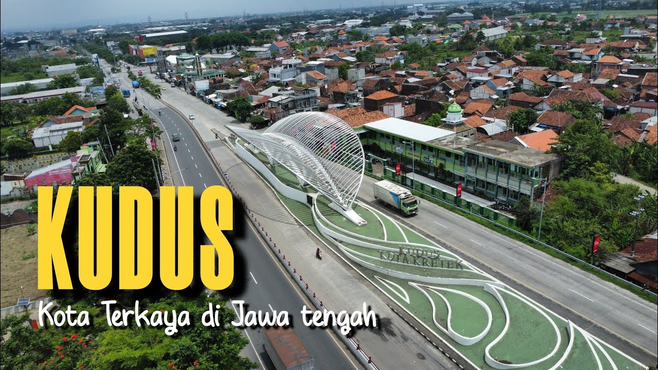 KUDUS‼️KOTA KRETEK YANG MENJADI TERKAYA DI JAWA TENGAH