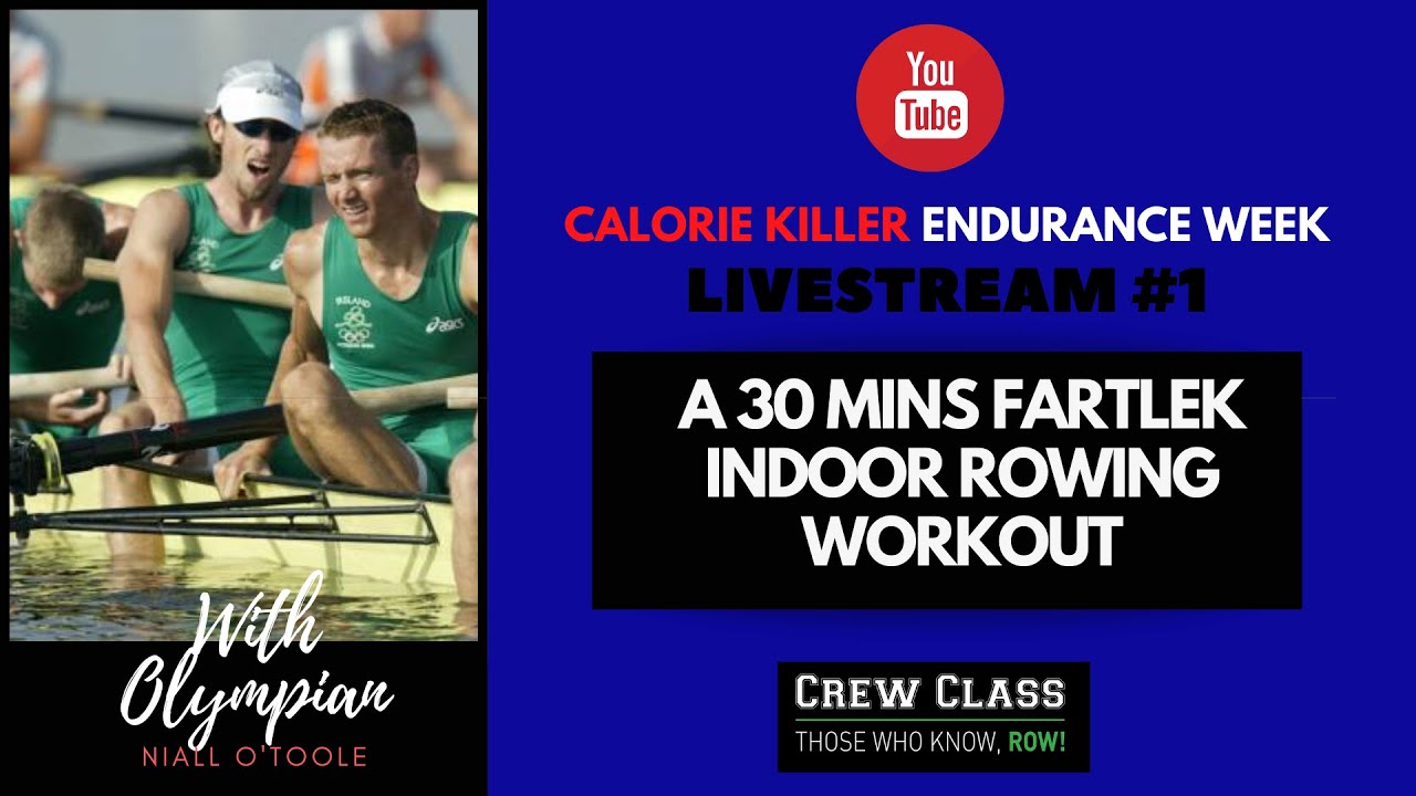 Rowing Workout Calorie Killer Endurance Week Livestream #1 : A 30 Mins Fartlek Indoor Rowing Workout