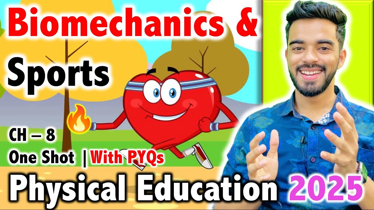 Biomechanics & Sports | CH - 8 | CBSE Class 12th 2025 Physical Education🔥