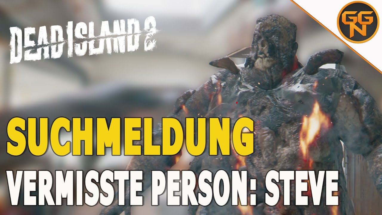Dead Island 2 Guide - Suchmeldung - Vermisste Person Steve