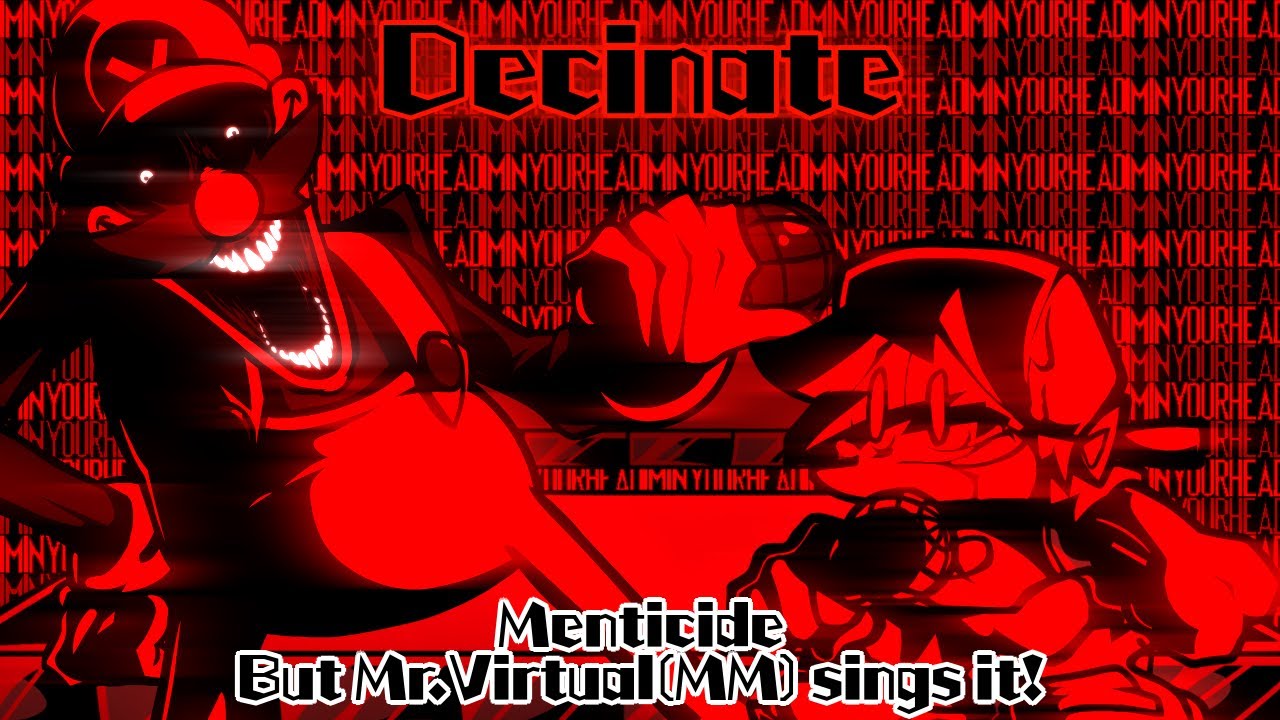 Decinate / Menticide but Mr.Virtual(MM) sings it! (FNF Cover)