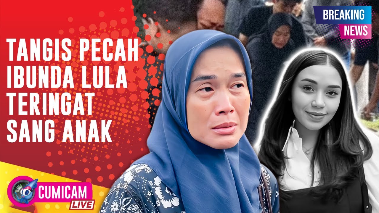 BREAKING NEWS! Ibunda Lula Lahfah Kenang Kemandirian Sang Anak Tercinta Semasa Hidupnya