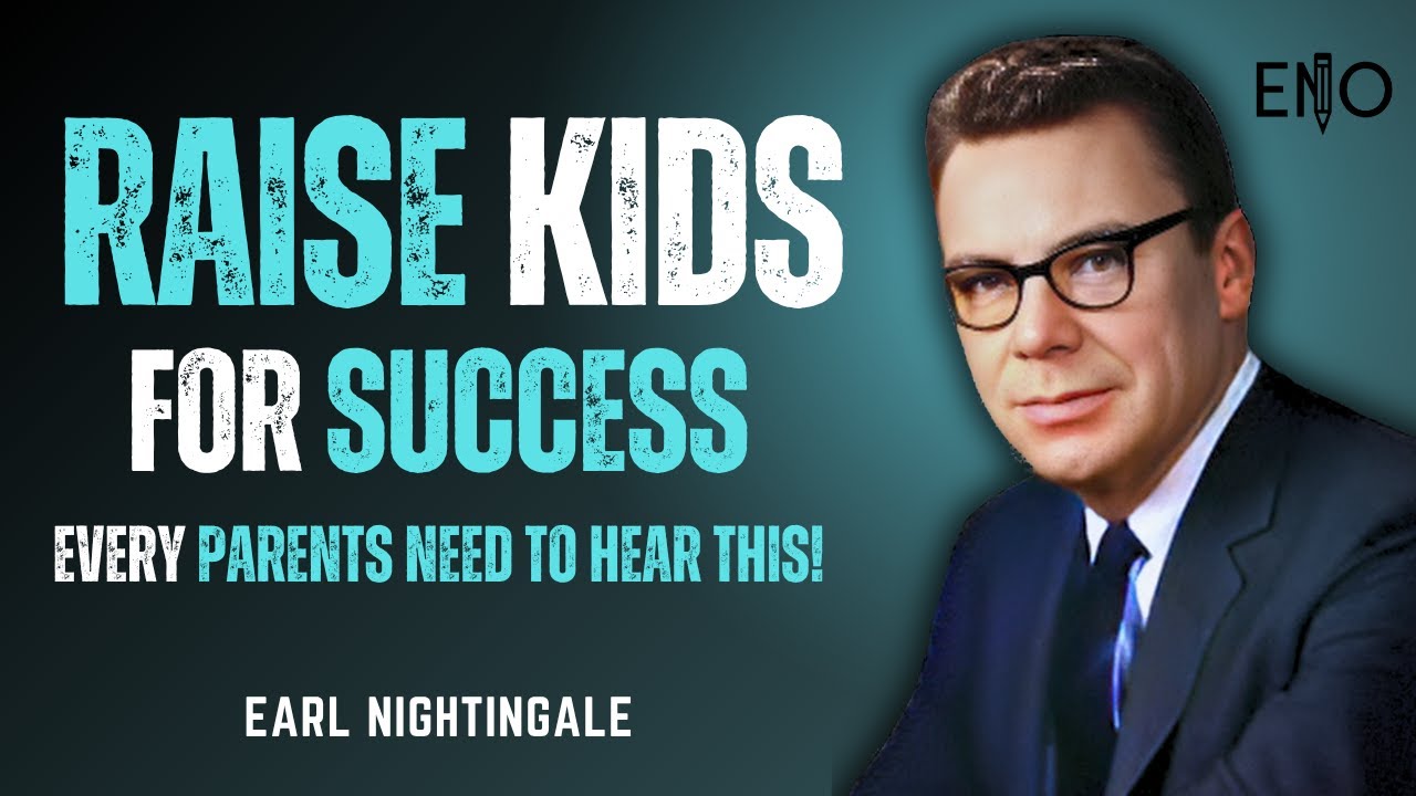 10 Life Lessons Every Parent Should Teach Their Kids | Earl Nightingale Inspiration