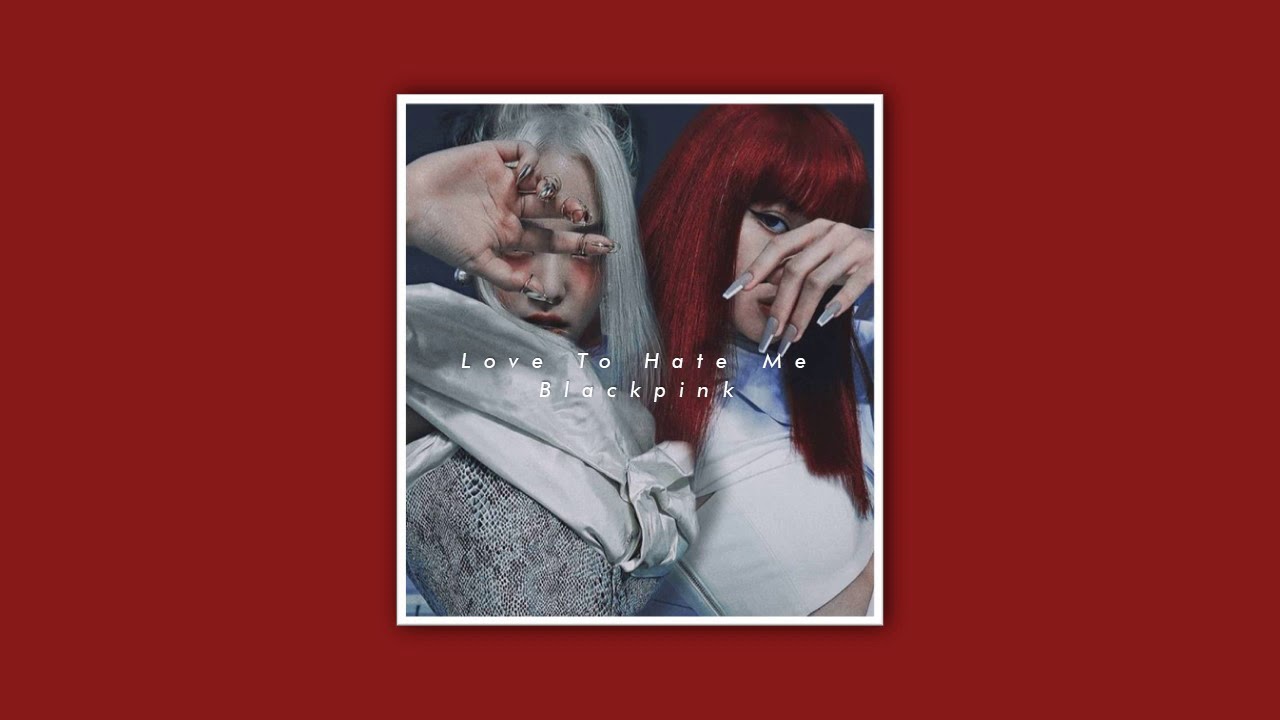 𝗯𝗹𝗮𝗰𝗸𝗽𝗶𝗻𝗸 - 𝗹𝗼𝘃𝗲 𝘁𝗼 𝗵𝗮𝘁𝗲 𝗺𝗲 (𝘀𝗹𝗼𝘄𝗲𝗱 / 𝗿𝗲𝘃𝗲𝗿𝗯)
