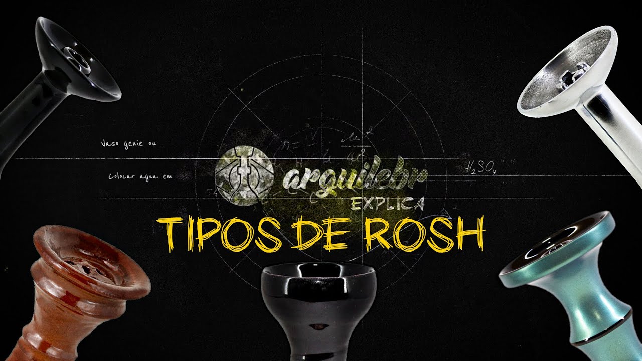 ArguileBR EXPLICA - TIPOS DE ROSH. Qual o melhor rosh? Como escolher o rosh certo?