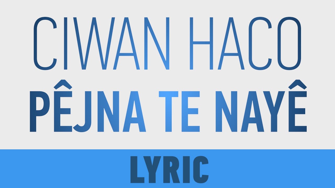 Ciwan Haco - Pêjna Te Nayê (Lyric Video)