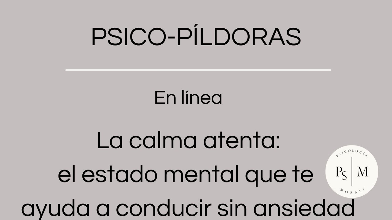 La calma atenta: el estado mental que te ayuda a conducir sin ansiedad