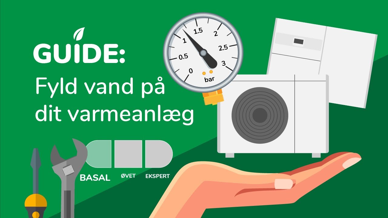 Guide: Fyld vand på din varmepumpe eller dit gasfyr