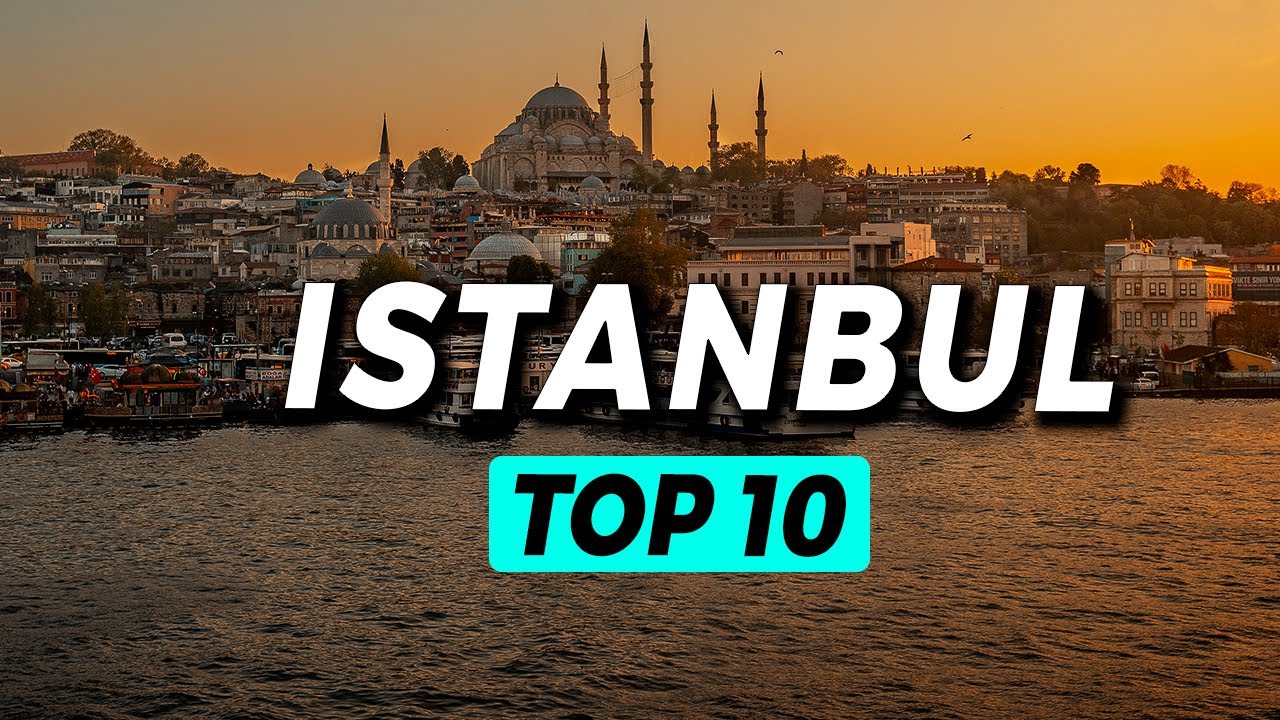 Top 10 Places to Visit in Istanbul - Travel Guide