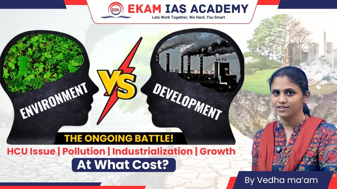 🌱⚒️ Environment vs Development: Growth at What Cost? | HCU Issue & Industrialization | Ekam IAS