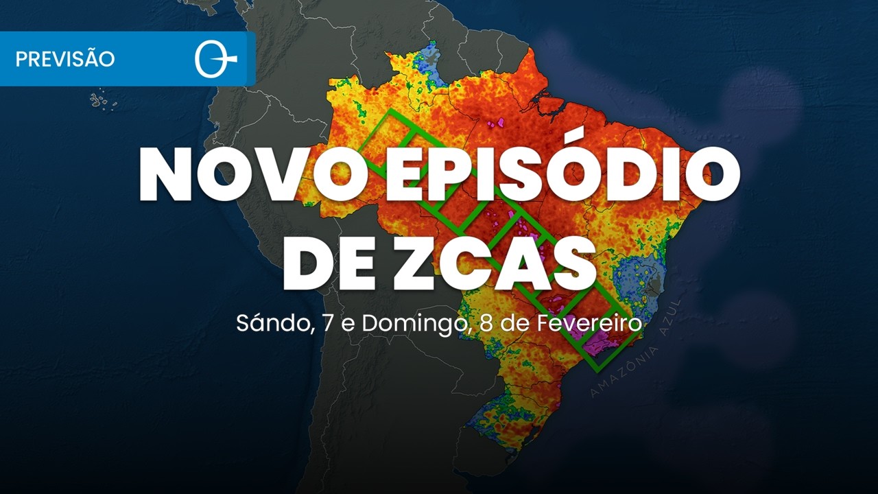 ZCAS se organiza no fim de semana e eleva o risco de chuva persistente | Previsão 7 e 08/02/2026