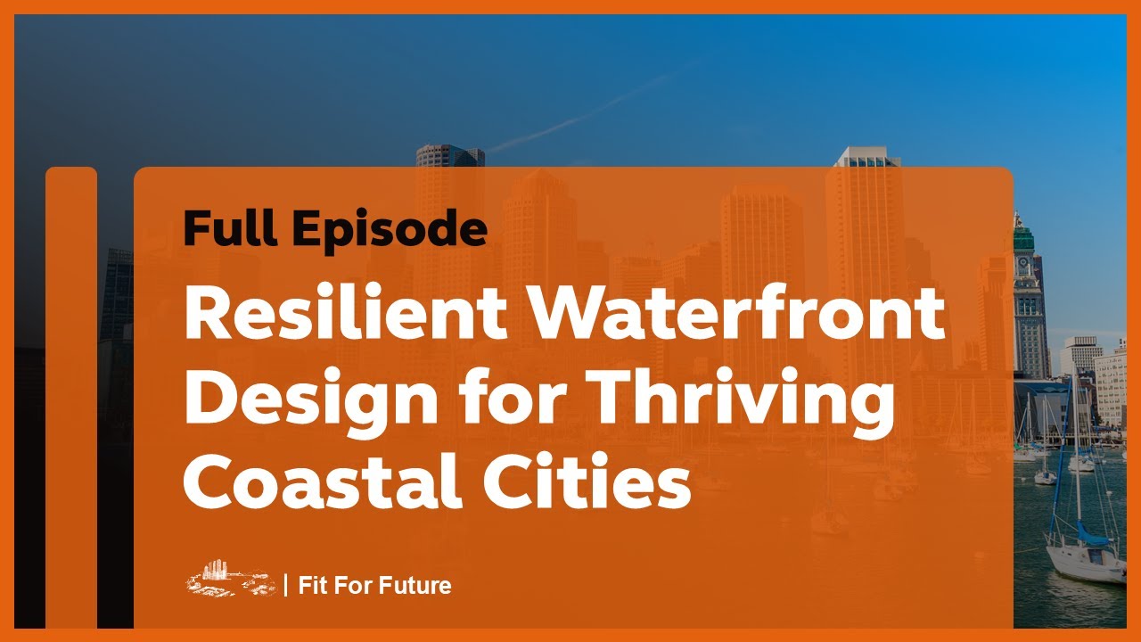 Resilient Waterfront Design for Thriving Coastal Cities