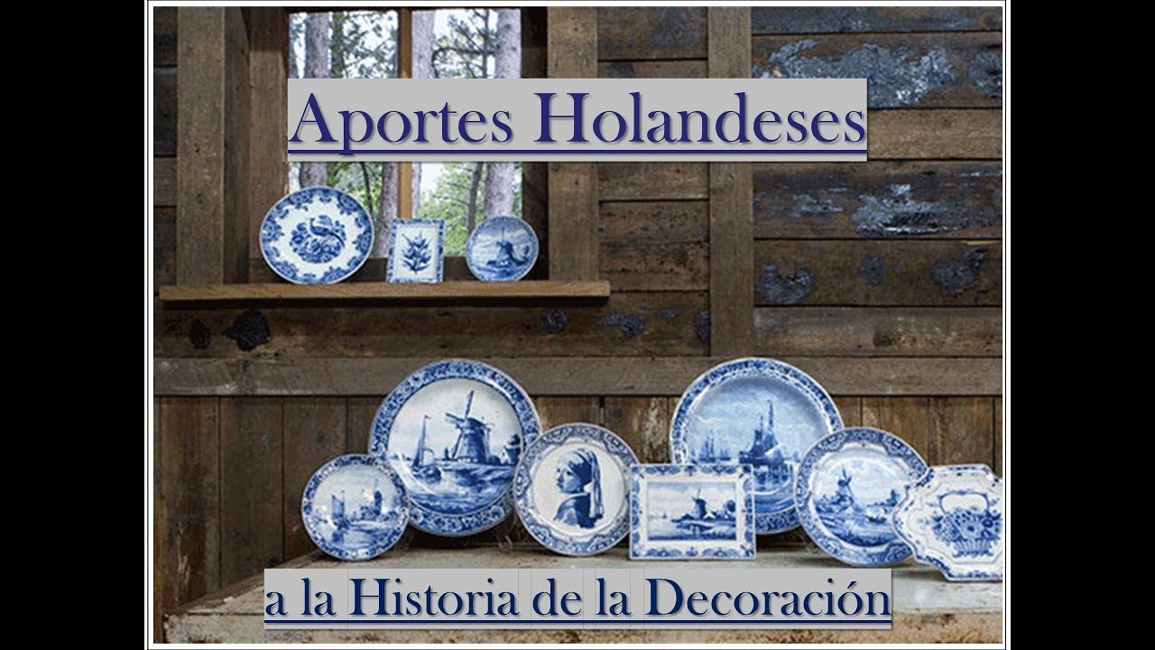 APORTES HOLANDESES a la Historia del Mueble y la Decoración