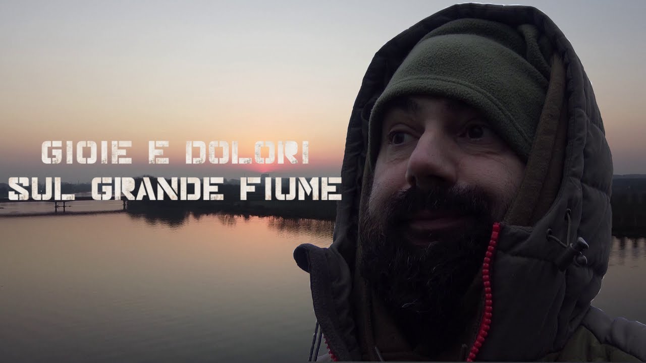 GIOIE e DOLORI sul grande fiume