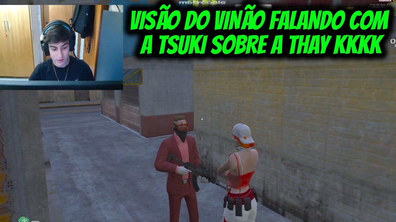 VISÃO DO VINÃO FALANDO COM A TSUKI SOBRE A THAY KKKK
