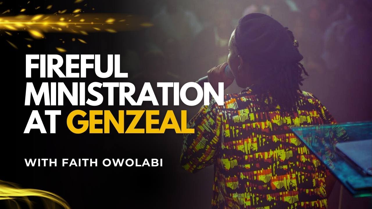 FAITH OWOLABI FIREFUL MINISTRATION AT GENZEAL 2025