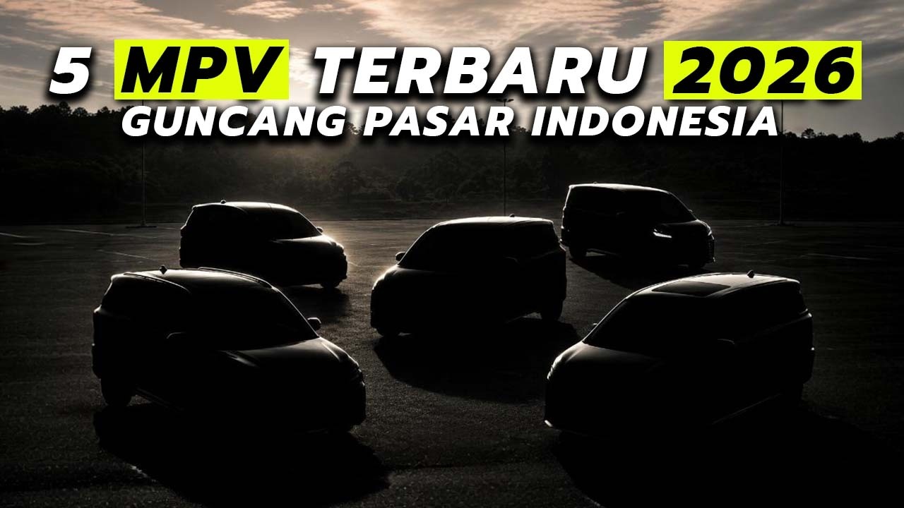 5 Mobil MPV Terbaru 2026 yang Siap Mengguncang Pasar Indonesia!