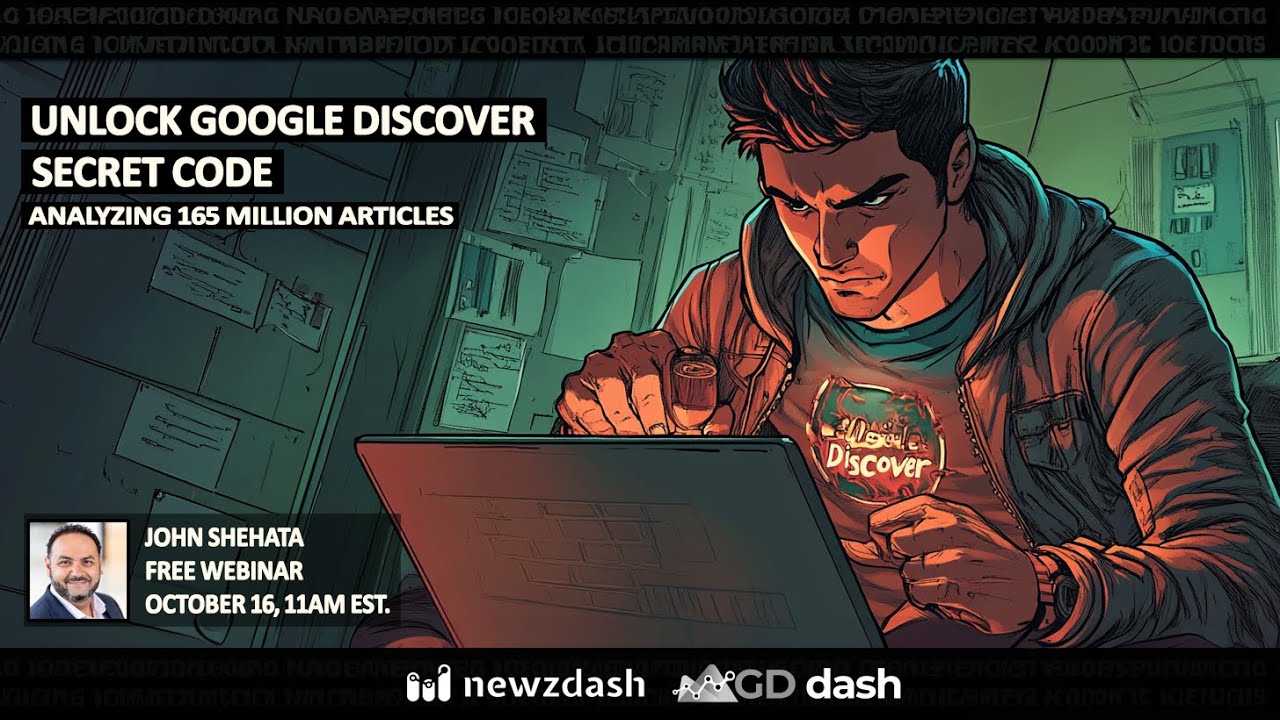 Unlocking the Google Discover Secret Code - Webinar by John Shehata