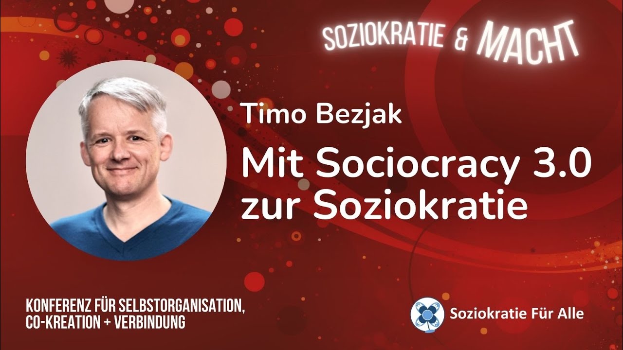 Mit Sociocracy 3.0 zur Soziokratie  (Timo Bezjak)