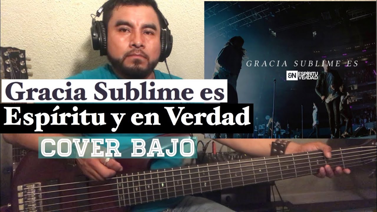 Gracia Sublime es - En Espíritu y en Verdad-cover bajo (Bass). Acordes bajo y guitarra.