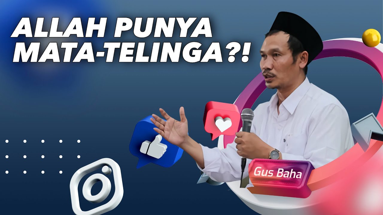Allah Punya Mata & Tangan, Cara Memahaminya?! - Gus Baha