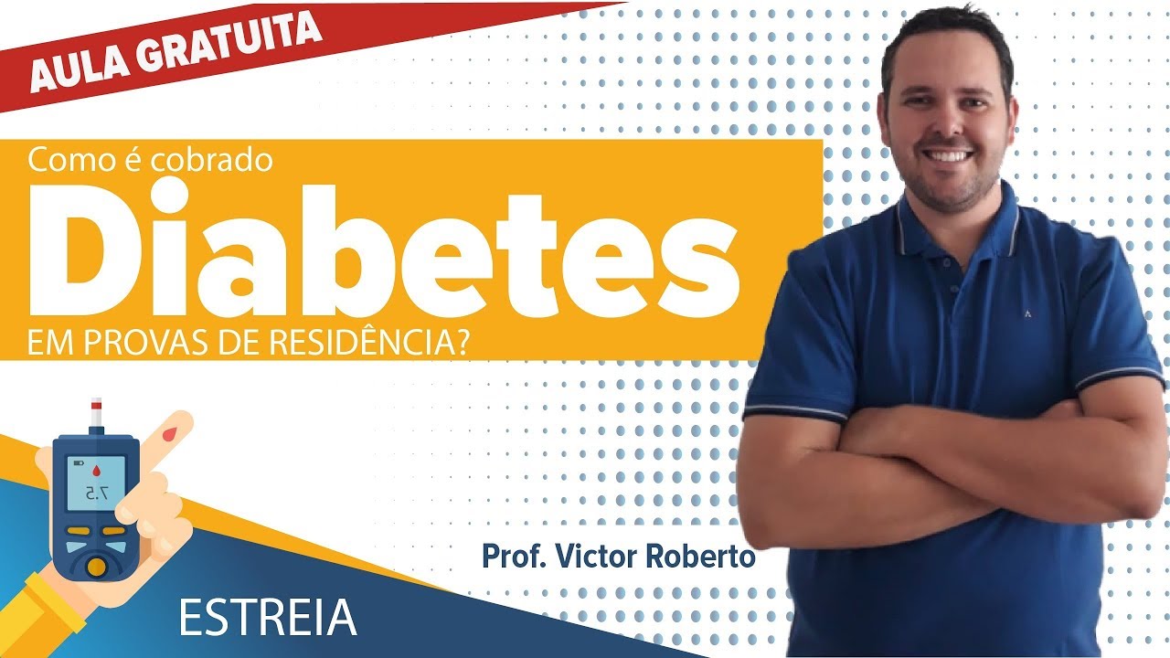 AULA GRATUITA - Como é cobrado Diabetes em provas de residência? - Prof. Victor Roberto