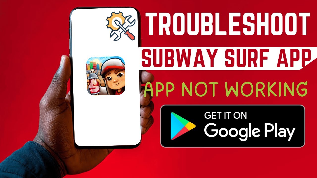 How To Troubleshoot Subway Surf Game App