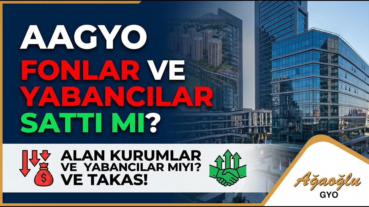 AAGYO SON DURUM! AAGYO FONLAR VE YABANCILAR SATTI MI? ALAN KURUMLAR VE TAKAS YORUM ANALİZ