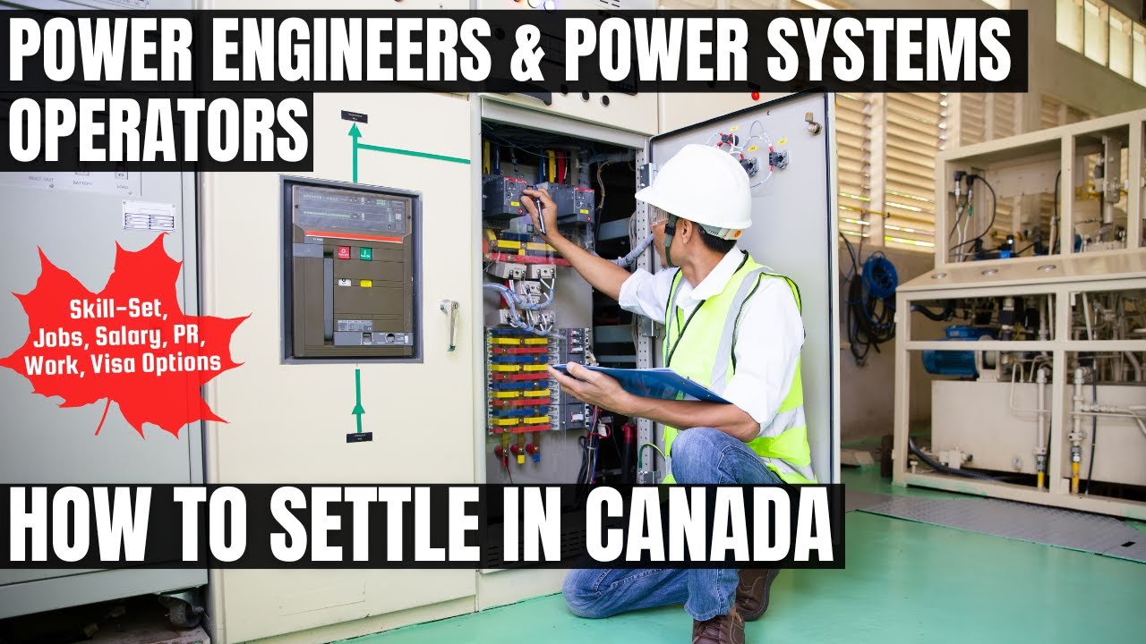 Power Engineers & Power Systems Operators OPTIONS FOR CANADA IMMIGRATION | STUDY, WORK & PR DETAILS