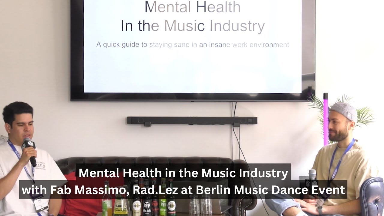 Mental Health in the Music Industry - Talk w/ Fab Massimo & Rad.lez at Berlin Music Dance Event 2024