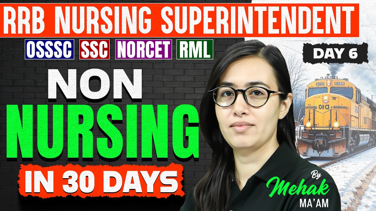 RRB Nursing Superintendent/OSSSC/SSC/NORCET/RML Non Nursing Class | Nursing Exams 2026 |By Mehak Mam