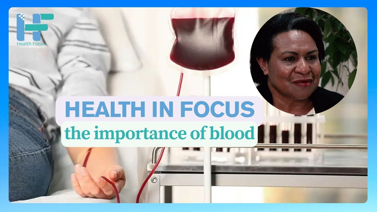 HEALTH IN FOCUS - THE IMPORTANCE OF BLOOD