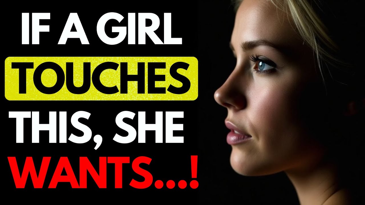 If a Girl Touches THIS In Front of You, She Really Likes You (Psychology Facts) | Stoicism
