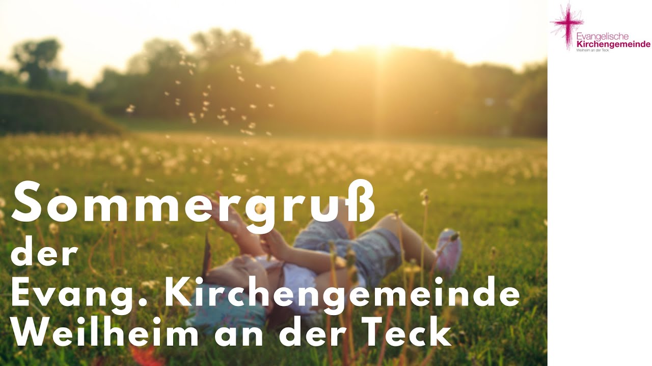 Sommergruß der Ev. Kirchengemeinde Weilheim an der Teck