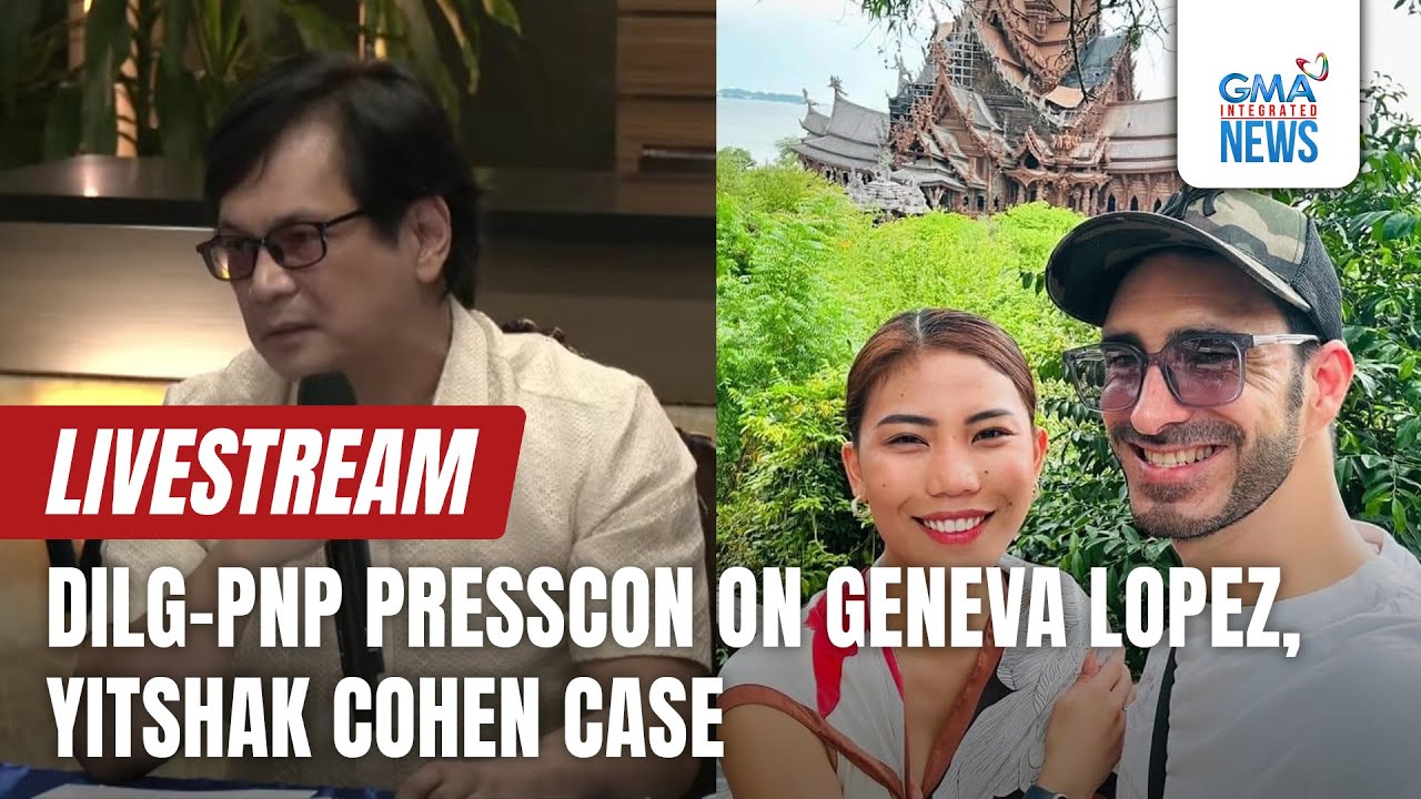LIVESTREAM: DILG and PNP Press conference on Geneva Lopez and Yitshak Cohen with DILG... - Replay