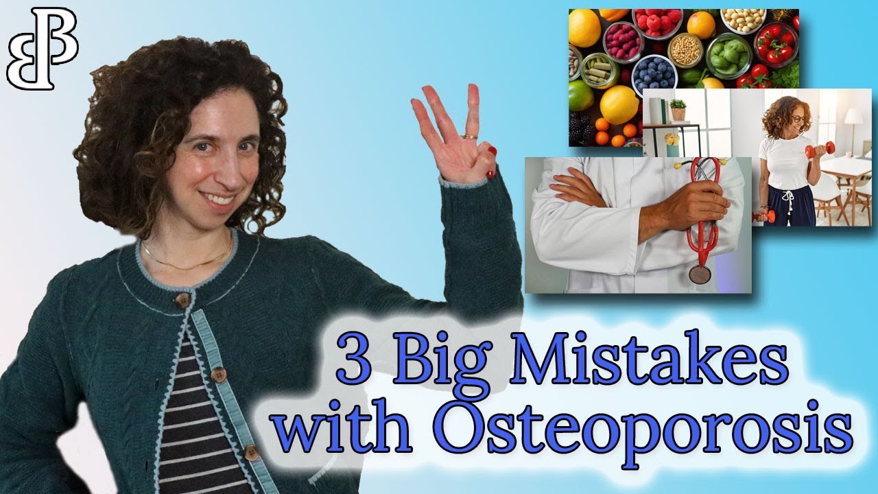 3 Common Mistakes Hurting Your Bone Health (And How to Fix Them) - An Osteoporosis Guide