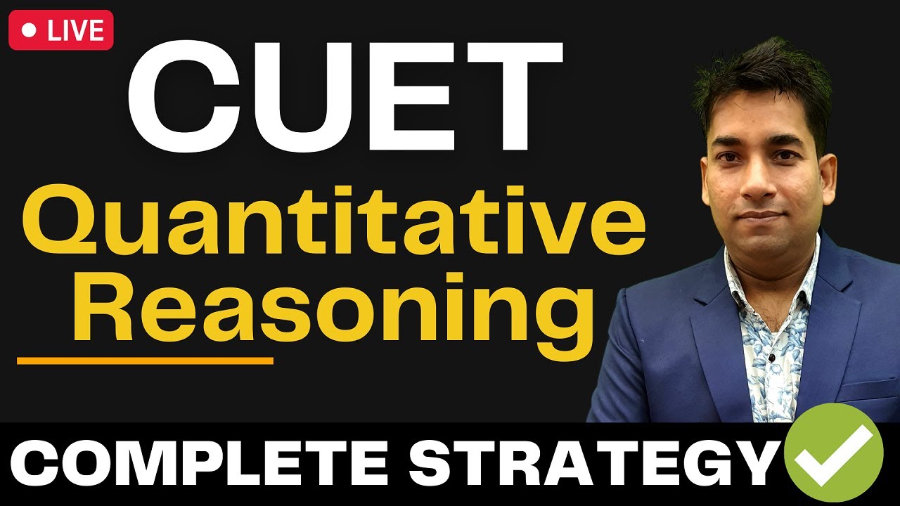 CUET 2023: Quantitative Reasoning Overview and Strategy🔥General Test Preparation🔥
