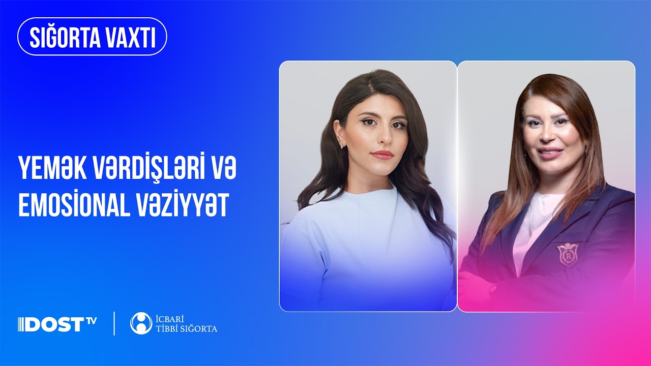 Sığorta vaxtı: Yemək vərdişləri və emosional vəziyyət