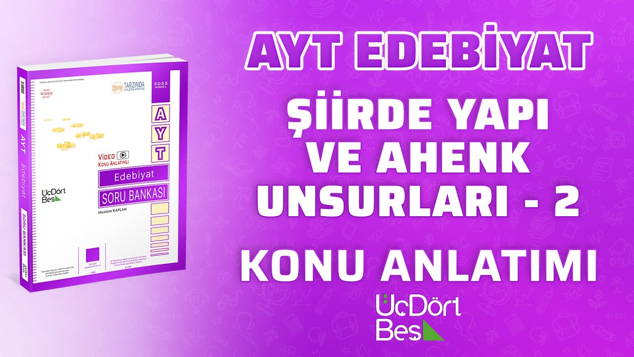ŞİİRDE YAPI VE AHENK UNSURLARI - 2 | 2022 AYT EDEBİYAT | 345 YAYINLARI
