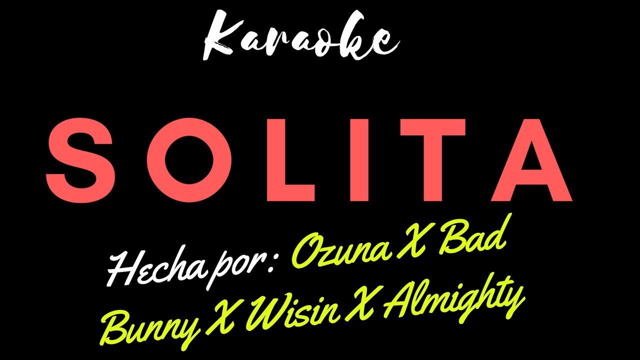 Solita (Karaoke) - Ozuna X Bad Bunny X Wisin X Almighty