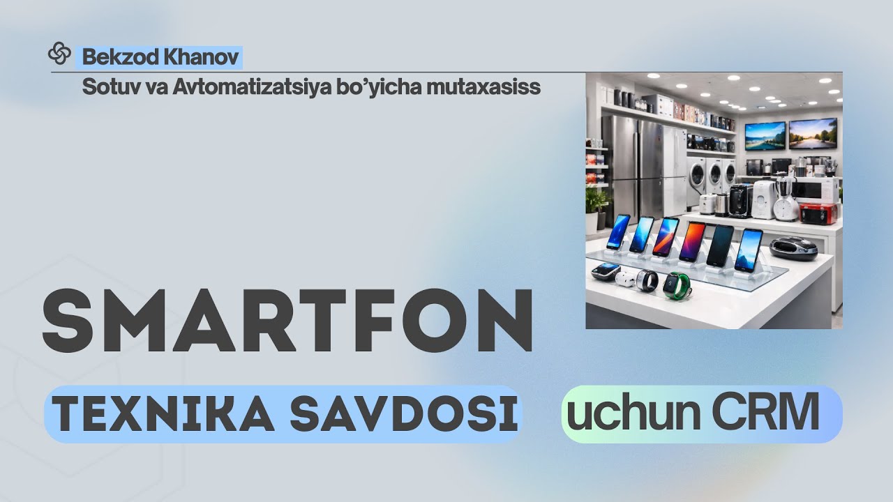 Texnika savdosi uchun CRM tizimi foydalari | Muamolar va yechimlar..