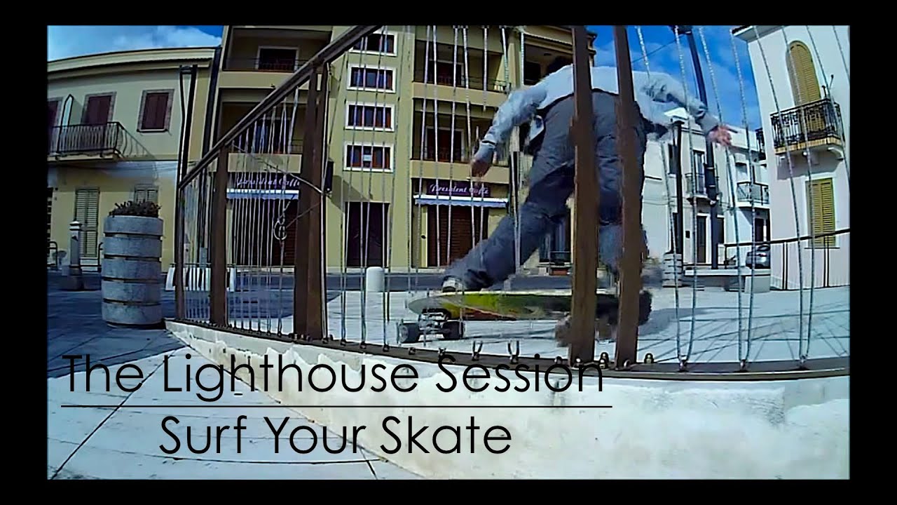 The Lighthouse Session - surf your skate! (Carver)
